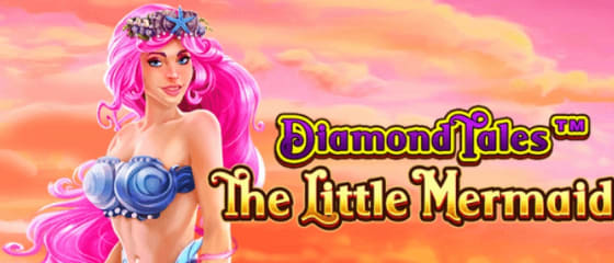 Greentube สานต่อแฟรนไชส์ Diamond Tales กับ The Little Mermaid